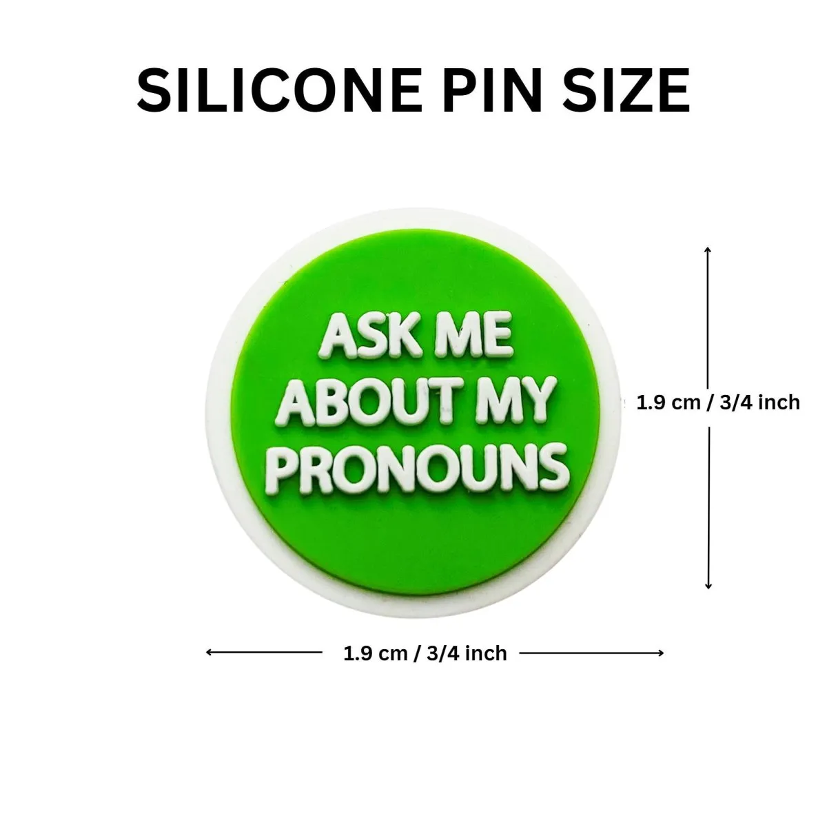 Ask Me My Pronoun Silicone Pins